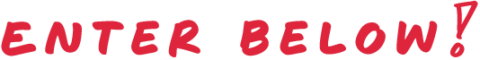 Enter Below
